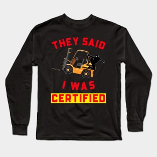 Forklift Ninja They Said I was Certified GR Long Sleeve T-Shirt